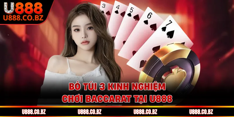 Baccarat Tại U888 Là Gì? 3 Kinh Nghiệm Chiến Thắng Nhanh 2 Bỏ túi 3 kinh nghiệm chơi Baccarat tại U888